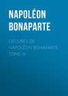 Œuvres de Napoléon Bonaparte, Tome IV