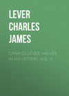 Charles Lever, His Life in His Letters, Vol. II