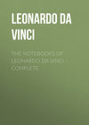 The Notebooks of Leonardo Da Vinci. Complete