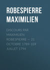 Discours par Maximilien Robespierre — 21 octobre 1789-1er juillet 1794