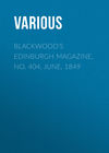 Blackwood's Edinburgh Magazine, No. 404, June, 1849