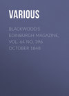 Blackwood's Edinburgh Magazine, Vol. 64 No. 396 October 1848