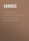 Blackwood's Edinburgh Magazine, Vol. 66, No 409, November 1849