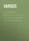 Blackwood's Edinburgh Magazine, Volume 56, Number 350, December 1844