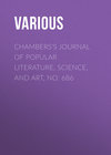 Chambers's Journal of Popular Literature, Science, and Art, No. 686