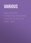 Blackwoods Edinburgh Magazine, Volume 59, No. 366, April, 1846