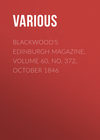 Blackwood's Edinburgh Magazine, Volume 60, No. 372, October 1846