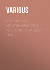 Harper's New Monthly Magazine, Vol. 3, No. 15, August, 1851