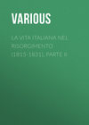 La vita Italiana nel Risorgimento (1815-1831), parte II