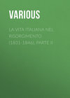 La vita Italiana nel Risorgimento (1831-1846), parte II