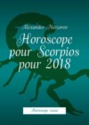 Horoscope pour Scorpios pour 2018. Horoscope russe