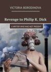 Revenge to Philip K. Dick. A writer who was not present