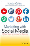 Marketing with Social Media. 10 Easy Steps to Success for Business