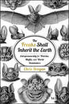 The Freaks Shall Inherit the Earth. Entrepreneurship for Weirdos, Misfits, and World Dominators