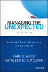 Managing the Unexpected. Sustained Performance in a Complex World