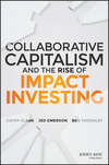 Collaborative Capitalism and the Rise of Impact Investing