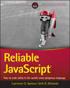 Reliable JavaScript. How to Code Safely in the World's Most Dangerous Language