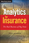 Analytics for Insurance. The Real Business of Big Data