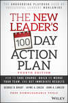 The New Leader's 100-Day Action Plan. How to Take Charge, Build or Merge Your Team, and Get Immediate Results