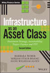 Infrastructure as an Asset Class. Investment Strategy, Sustainability, Project Finance and PPP