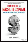 Handbook of Basel III Capital. Enhancing Bank Capital in Practice