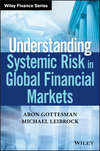 Understanding Systemic Risk in Global Financial Markets