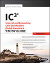 IC3: Internet and Computing Core Certification Global Standard 4 Study Guide