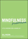 Mindfulness Pocketbook. Little Exercises for a Calmer Life