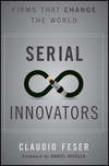 Serial Innovators. Firms That Change the World