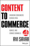 Content to Commerce. Engaging Consumers Across Paid, Owned and Earned Channels