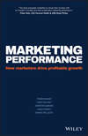 Marketing Performance. How Marketers Drive Profitable Growth