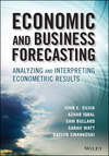 Economic and Business Forecasting. Analyzing and Interpreting Econometric Results