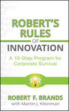 Robert's Rules of Innovation. A 10-Step Program for Corporate Survival