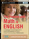 The Problem with Math Is English. A Language-Focused Approach to Helping All Students Develop a Deeper Understanding of Mathematics