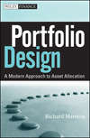 Portfolio Design. A Modern Approach to Asset Allocation