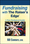 Fundraising with The Raiser's Edge. A Non-Technical Guide