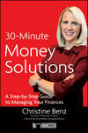 Morningstar's 30-Minute Money Solutions. A Step-by-Step Guide to Managing Your Finances