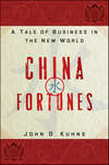 China Fortunes. A Tale of Business in the New World