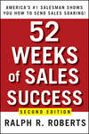 52 Weeks of Sales Success. America's #1 Salesman Shows You How to Send Sales Soaring