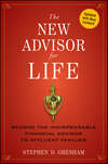 The New Advisor for Life. Become the Indispensable Financial Advisor to Affluent Families