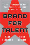 Brand for Talent. Eight Essentials to Make Your Talent as Famous as Your Brand