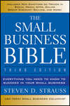 The Small Business Bible. Everything You Need to Know to Succeed in Your Small Business