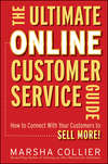 The Ultimate Online Customer Service Guide. How to Connect with your Customers to Sell More!