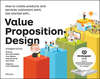 Value Proposition Design. How to Create Products and Services Customers Want