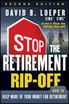 Stop the Retirement Rip-off. How to Keep More of Your Money for Retirement