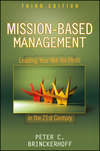 Mission-Based Management. Leading Your Not-for-Profit In the 21st Century