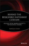 Behind the Berkshire Hathaway Curtain. Lessons from Warren Buffett's Top Business Leaders