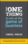 The One Thing to Win at the Game of Business. Master the Art of Decisionship -- The Key to Making Better, Faster Decisions