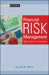 Financial Risk Management. Models, History, and Institutions