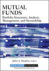 Mutual Funds. Portfolio Structures, Analysis, Management, and Stewardship